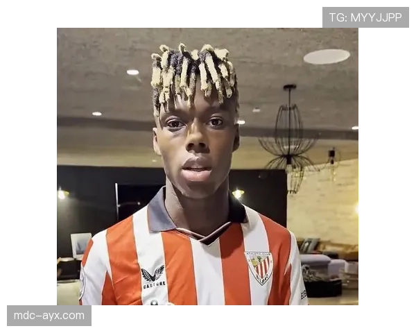 尼科·威廉斯在毕尔巴鄂的战术价值与关键作用解析